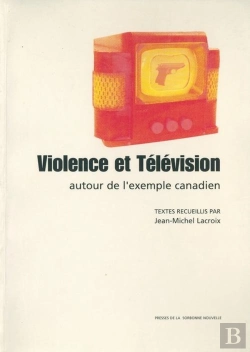 Bertrand.pt - Violence Et Télévision. Autour De L'Exemple Canadien