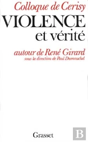 Violence Et Verite Autour De Rene Girard