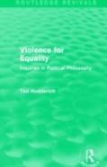 Violence For Equality (Routledge Revivals)