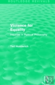 Violence For Equality (Routledge Revivals)