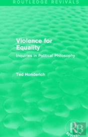 Violence For Equality (Routledge Revivals)