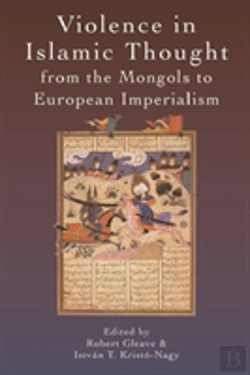 Bertrand.pt - Violence In Islamic Thought From The Mongols To European Imperialism