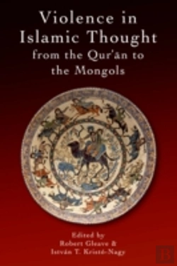 Bertrand.pt - Violence In Islamic Thought From The Qur'An To The Mongols