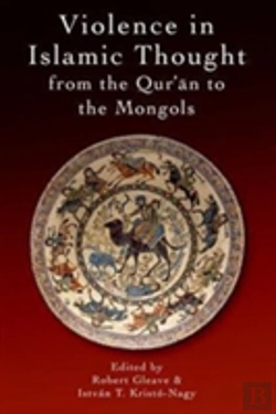 Bertrand.pt - Violence In Islamic Thought From The Qur'An To The Mongols