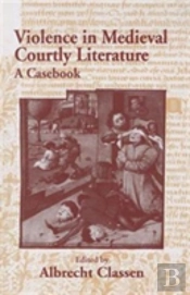 Violence In Medieval Courtly Literature