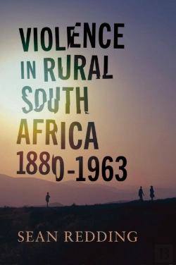 Bertrand.pt - Violence In Rural South Africa, 1880â€“1963