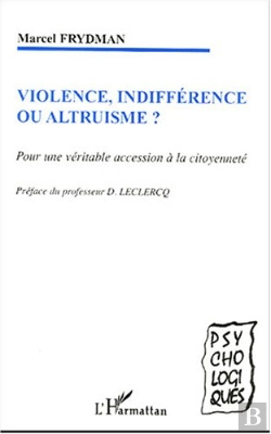 Bertrand.pt - Violence Indifference Ou Altruisme ? Pour Une Veritable Accession A La Citoyennete