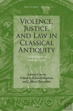 Bertrand.pt - Violence, Justice, And Law In Classical Antiquity