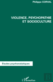 Violence, Psychopathie Et Socioculture