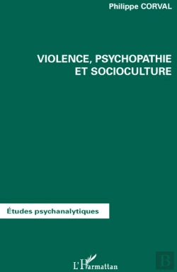 Bertrand.pt - Violence, Psychopathie Et Socioculture