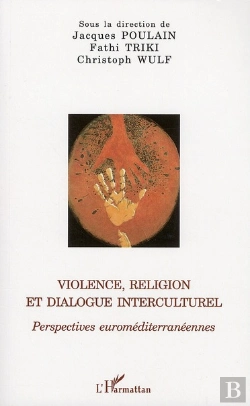 Bertrand.pt - Violence, Religion Et Dialogue Interculturel ; Prespectives Euroméditerranéennes