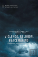 Violence, Religion, Peacemaking
