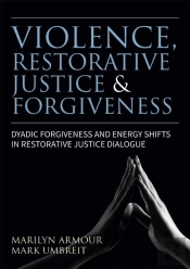 Violence, Restorative Justice, And Forgiveness
