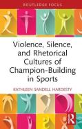 Violence, Silence, And Rhetorical Cultures Of Champion-Building In Sports