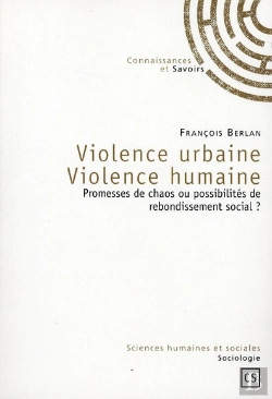 Bertrand.pt - Violence Urbaine-Violence Humaine ; Promesse De Chaos Ou Possibilité De Rebondissement Social ?