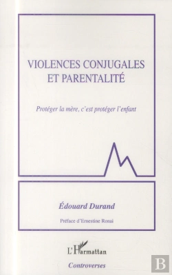 Bertrand.pt - Violences Conjugales Et Parentalité ; Protéger La Mère, C'Est Protéger L'Enfant