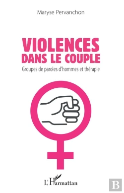 Bertrand.pt - Violences Dans Le Couple ; Groupes De Paroles D'Hommes Et Thérapie