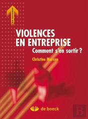 Violences En Entreprise ; Comment S'En Sortir ?