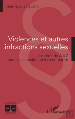 Bertrand.pt - Violences Et Autres Infractions Sexuelles : Le Droit De A À Z Pour Les Connaître Et Les Combattre
