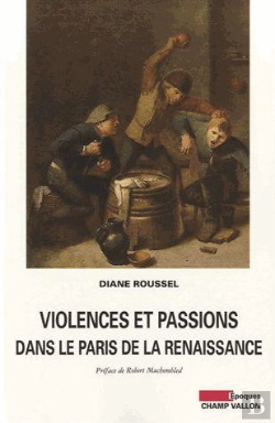 Bertrand.pt - Violences Et Passions Dans Le Paris De La Renaissance
