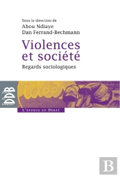 Violences Et Société ; Regards Sociologiques