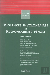 Violences Involontaires Et Responsabilite Penale ; 1e Edition 