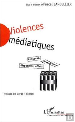 Bertrand.pt - Violences Mediatiques ; Contenus, Dispositifs, Effets