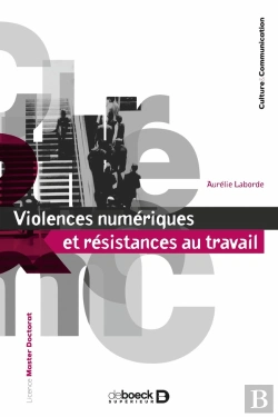 Bertrand.pt - Violences Numériques Et Résistances Au Travail : La Face Obscure Des Communications Organisationnelles