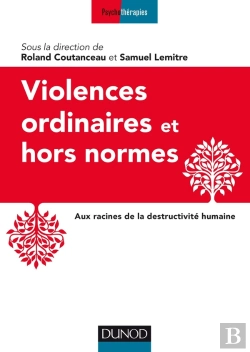Bertrand.pt - Violences Ordinaires Ou Hors Normes ; Aux Racines De La Destructivité Humaine