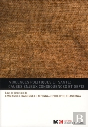 Violences Politiques Et Santé : Causes Enjeux Conséquences Et Défis