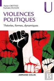 Violences Politiques : Théories, Formes, Dynamiques