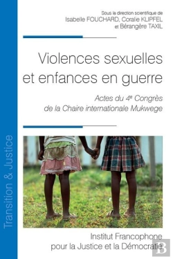 Bertrand.pt - Violences Sexuelles Et Enfances En Guerre : Actes Du 4e Congrès De La Chaire Internationale Denis Mukwege