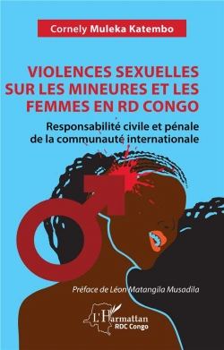 Bertrand.pt - Violences Sexuelles Sur Les Mineures Et Les Femmes En Rd Congo : Responsabilité Civile Et Pénale De La Communauté Internationale