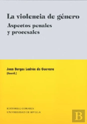 Violencia De Genero. Aspectos Penales Y Procesales
