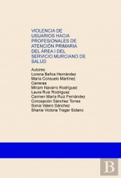Violencia De Usuarios Hacia Profesionales De Atención Primaria Del Área I Del Servicio Murciano De S