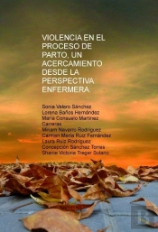 Violencia En El Proceso De Parto, Un Acercamiento Desde La Perspectiva Enfermera.