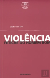 Violência Fetiche do Homem Bom