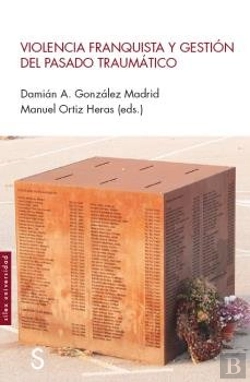 Bertrand.pt - Violencia Franquista Y Gestion Del Pasado Traumatico