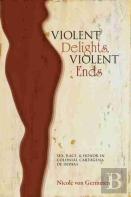 Violent Delights, Violent Ends
