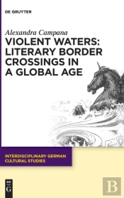 Violent Waters: Literary Border Crossings In A Global Age