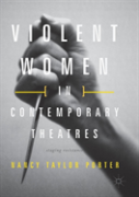 Violent Women In Contemporary Theatres