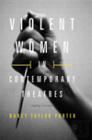 Violent Women In Contemporary Theatres