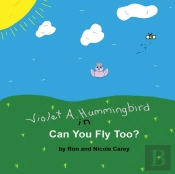 Violet A. Hummingbird In Can You Fly Too