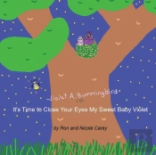 Violet A. Hummingbird In It'S Time To Close Your Eyes My Sweet Baby Violet (Violet'S Lullaby)
