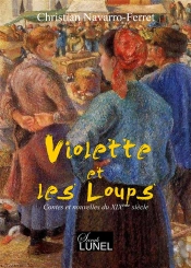 Violette Et Les Loups ; Contes Et Nouvelles Du Xixe Siècle