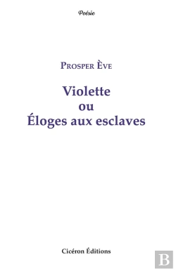 Bertrand.pt - Violette Ou Éloges Aux Esclaves