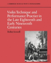Violin Technique And Performance Practice In The Late Eighteenth And Early Nineteenth Centuries