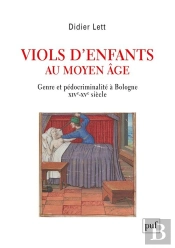 Viols D'Enfants Au Moyen Âge : Genre Et Pédocriminalité À Bologne Xive-Xve Siècle