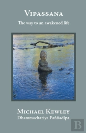 Vipassana - The Way To An Awakened Life
