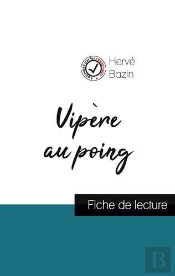 Vipère Au Poing De Hervé Bazin : Fiche De Lecture Et Analyse Complète De L'Oeuvre